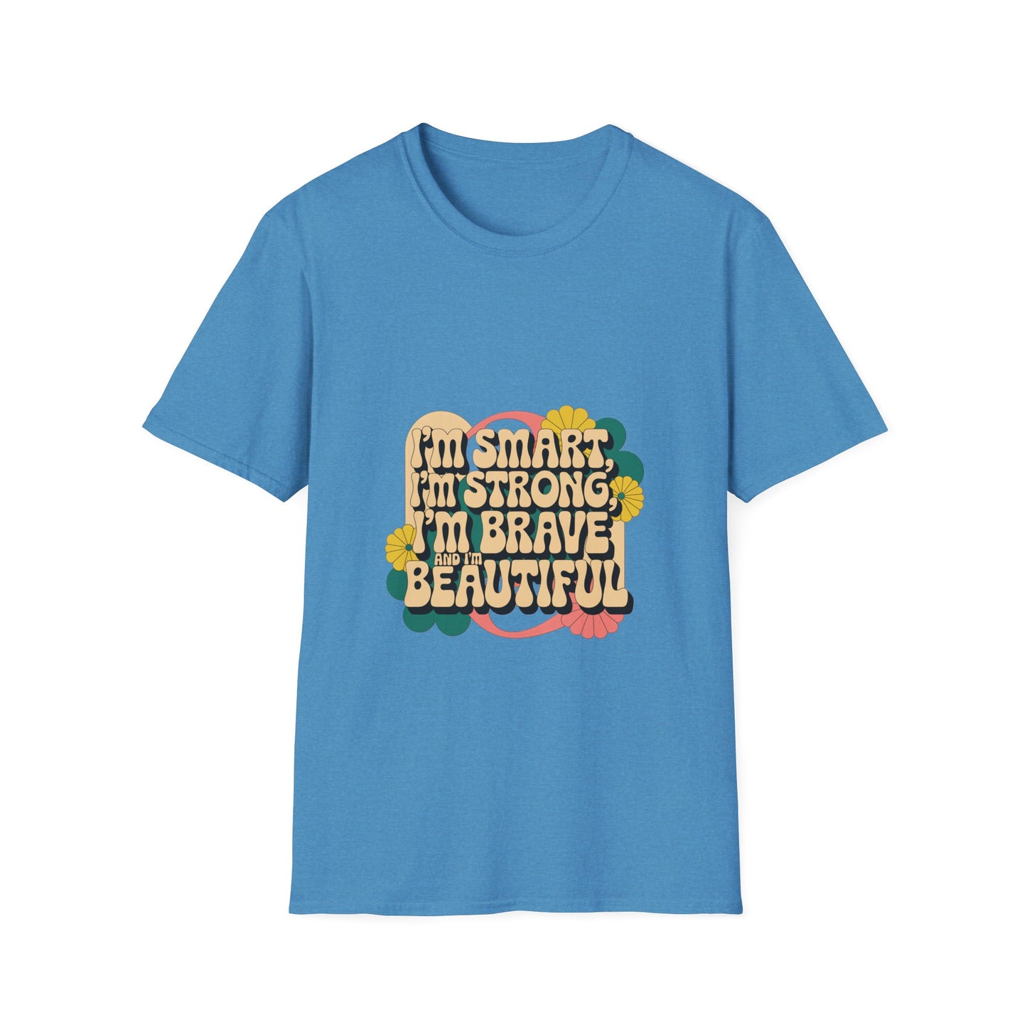 I'm Smart, I'm Strong, I'm Brave, I'm Beautiful Unisex Softstyle T-Shirt