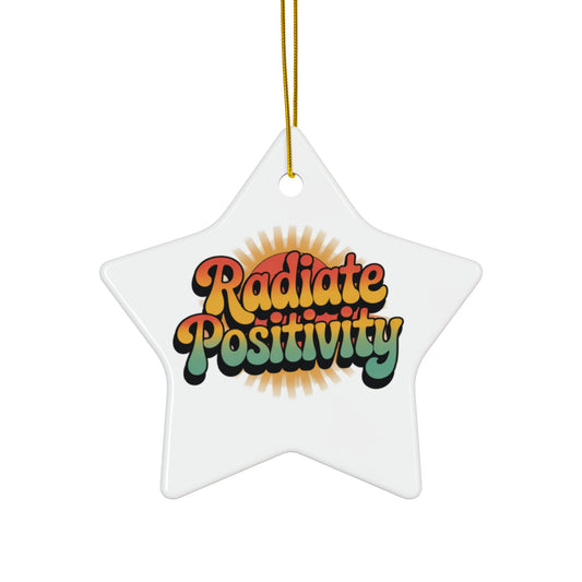 Radiate Positivity Ceramic Ornaments