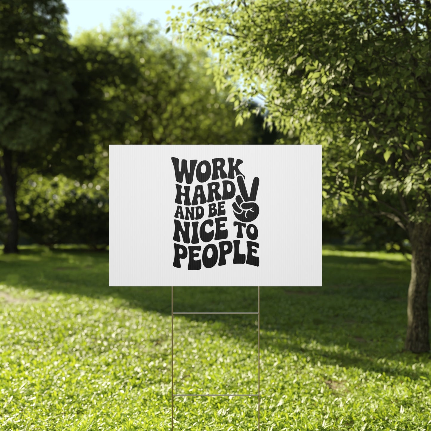 White/Black Work Hard & Be Nice to People Yard Sign