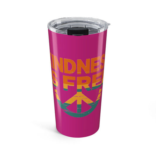20oz Kindness Is Free Tumbler - Inspiring Quote Travel Mug