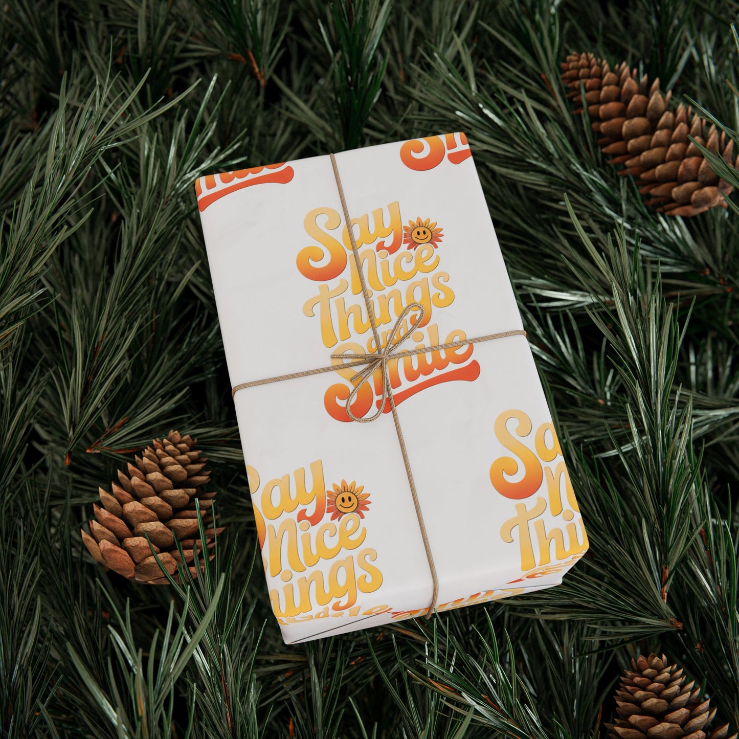 Say Nice Things and Smile Wrapping Paper