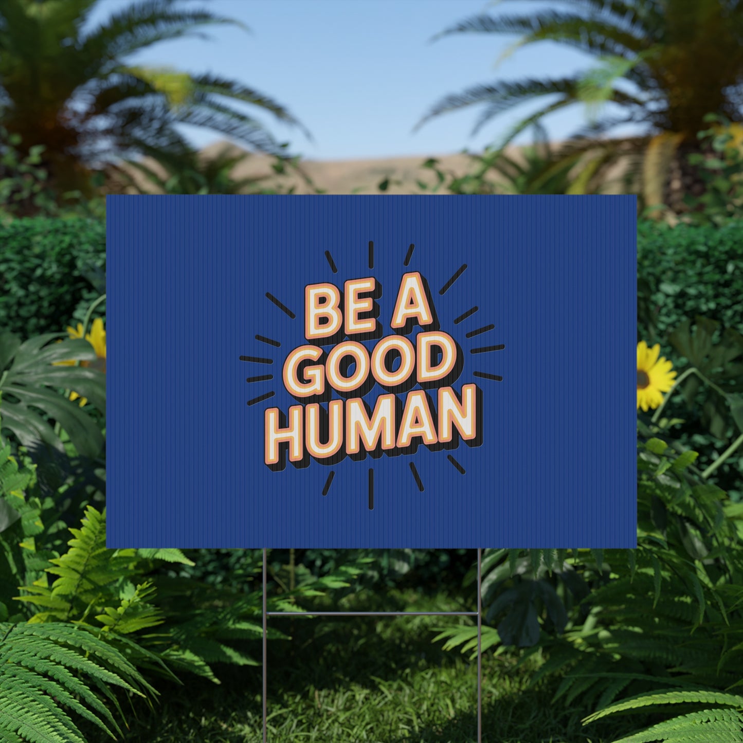 Be A Good Human Plastic Yard Sign — Positive Message Lawn Decor