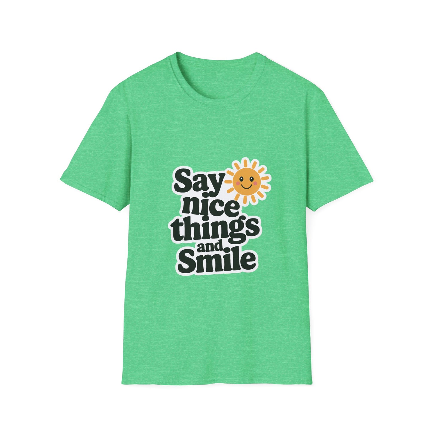 Say Nice Things and Smile T-Shirt