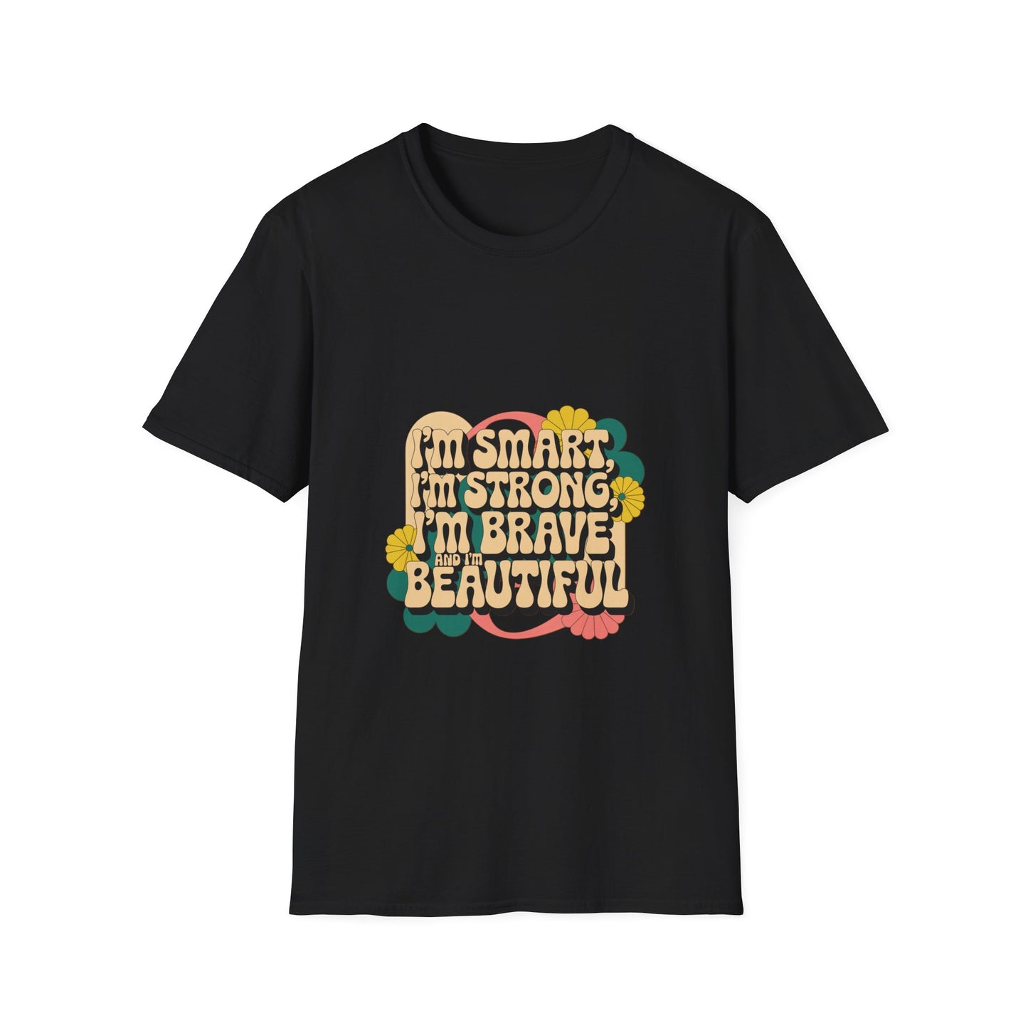 I'm Smart, I'm Strong, I'm Brave, I'm Beautiful Unisex Softstyle T-Shirt