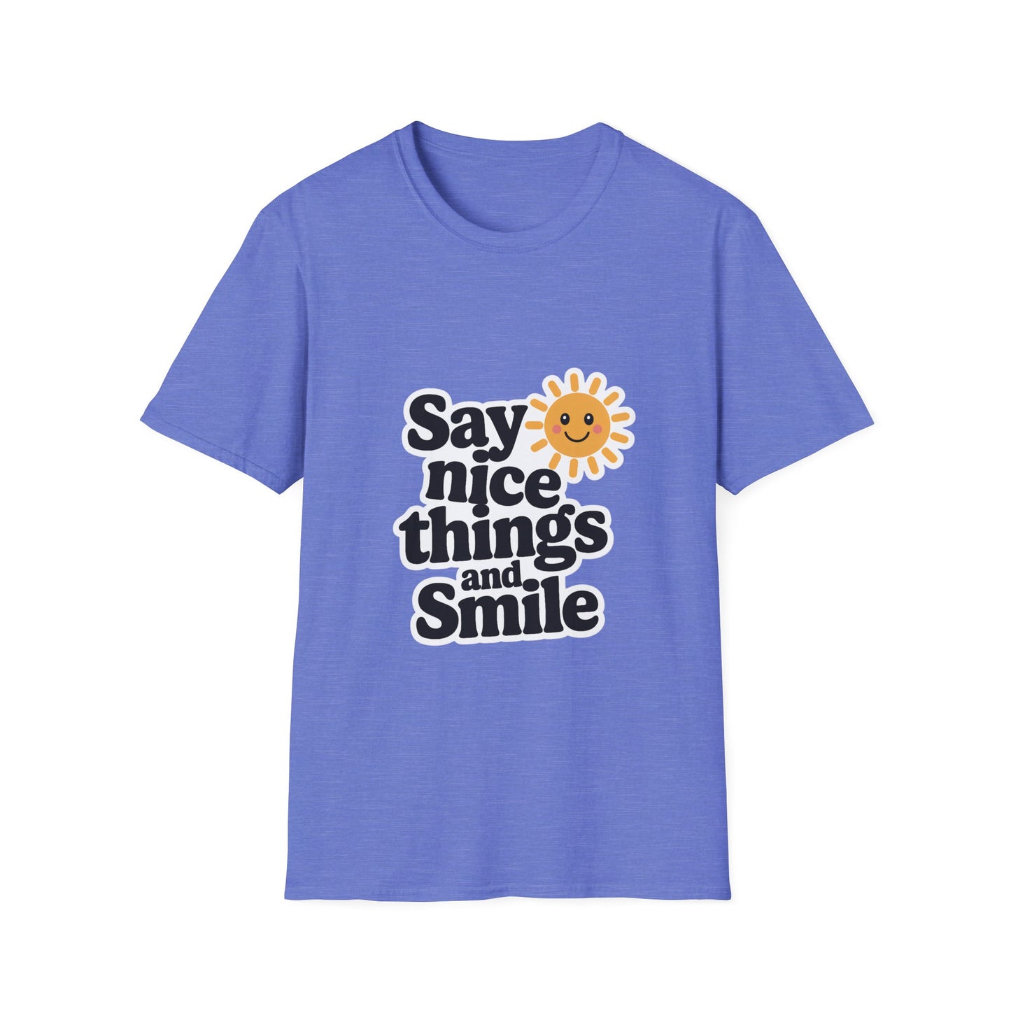 Say Nice Things and Smile T-Shirt