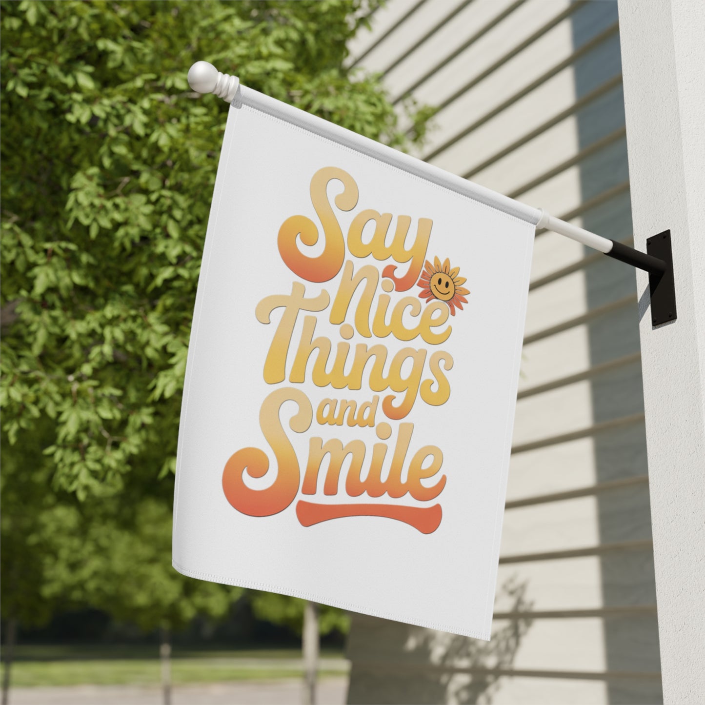 Garden Banner - Say Nice Things and Smile