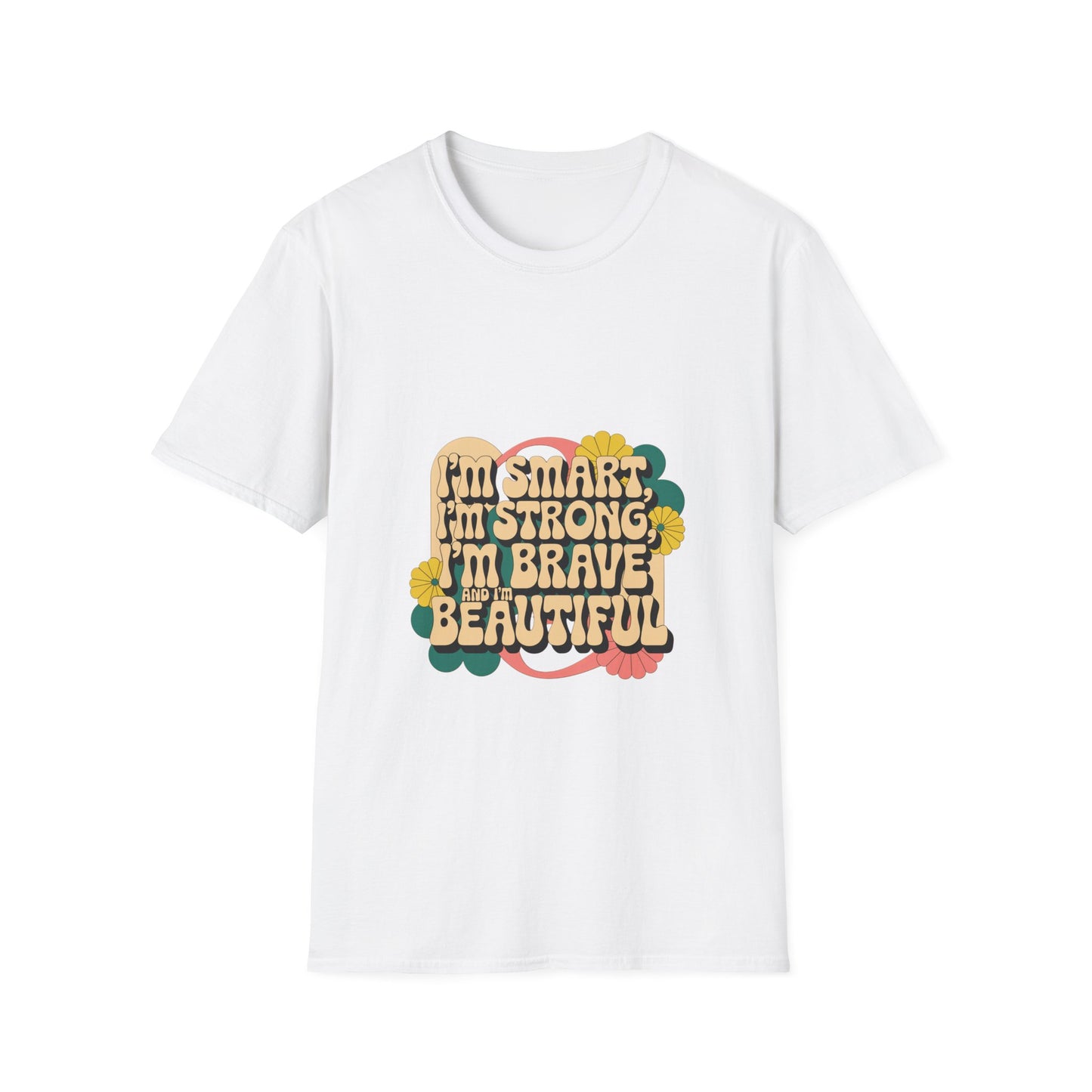 I'm Smart, I'm Strong, I'm Brave, I'm Beautiful Unisex Softstyle T-Shirt
