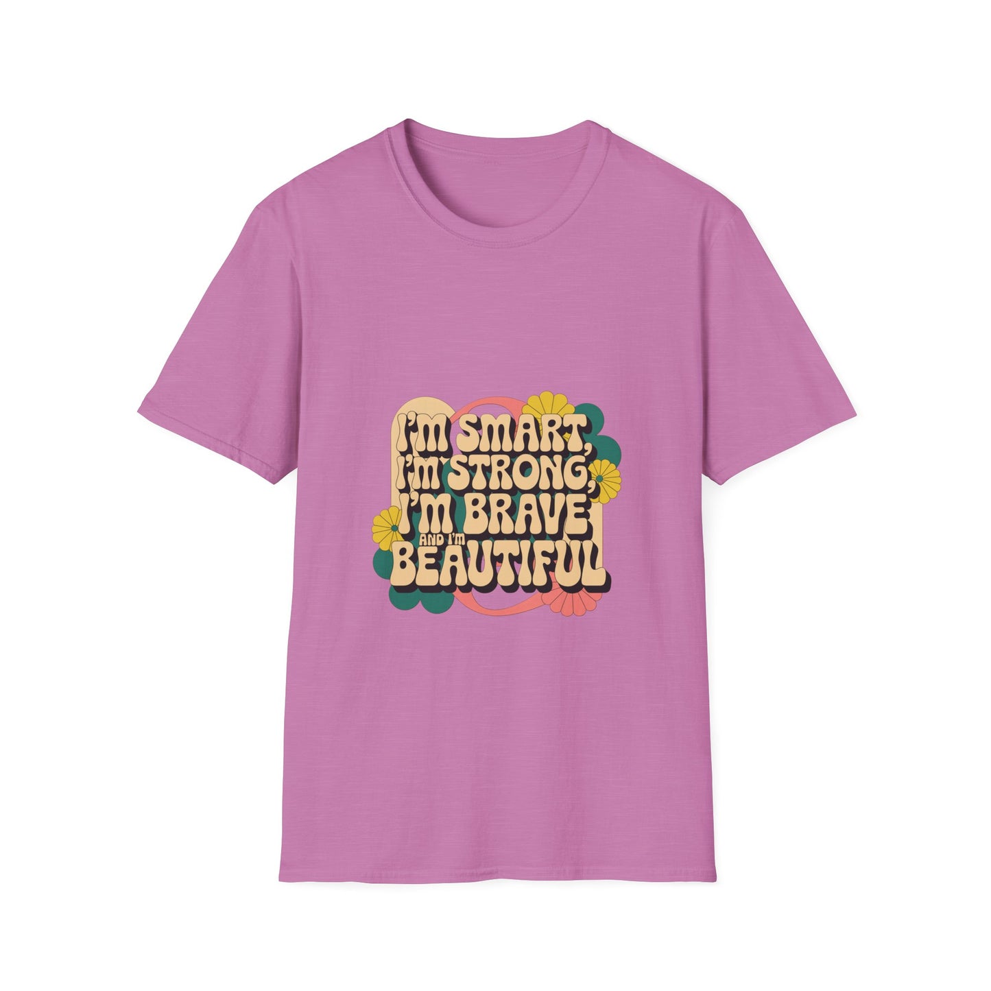 I'm Smart, I'm Strong, I'm Brave, I'm Beautiful Unisex Softstyle T-Shirt