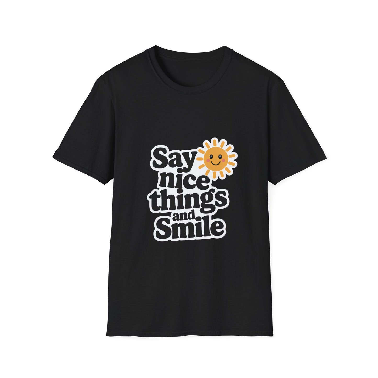 Say Nice Things and Smile T-Shirt