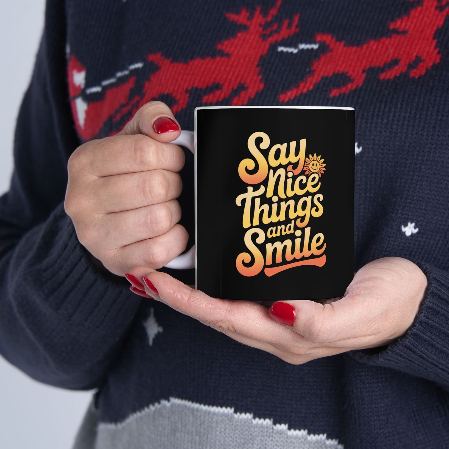 Say Nice Things and Smile Coffee Mug