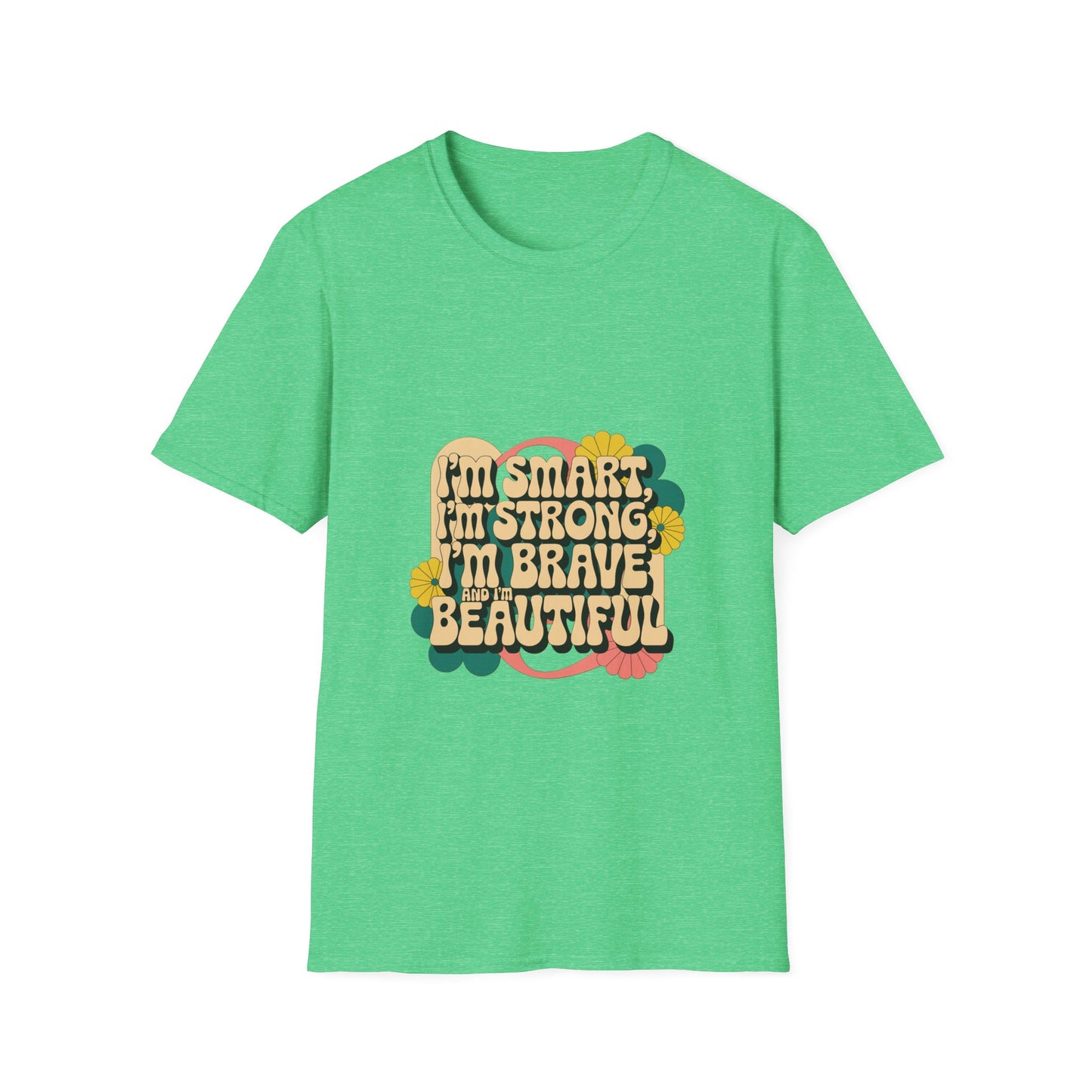 I'm Smart, I'm Strong, I'm Brave, I'm Beautiful Unisex Softstyle T-Shirt