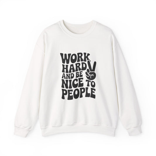 Work Hard & Be Nice to People Sweater