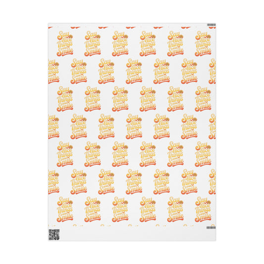 Say Nice Things and Smile Wrapping Paper