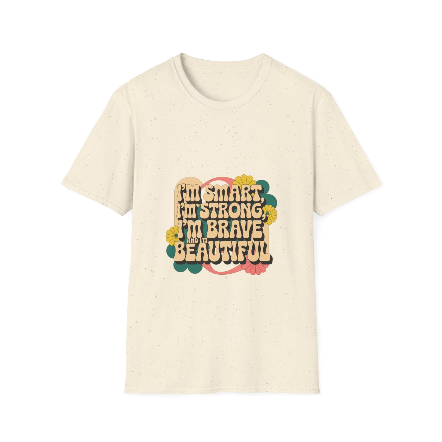 I'm Smart, I'm Strong, I'm Brave, I'm Beautiful Unisex Softstyle T-Shirt