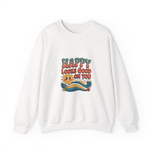 Happy Looks Good On You Sweatshirt