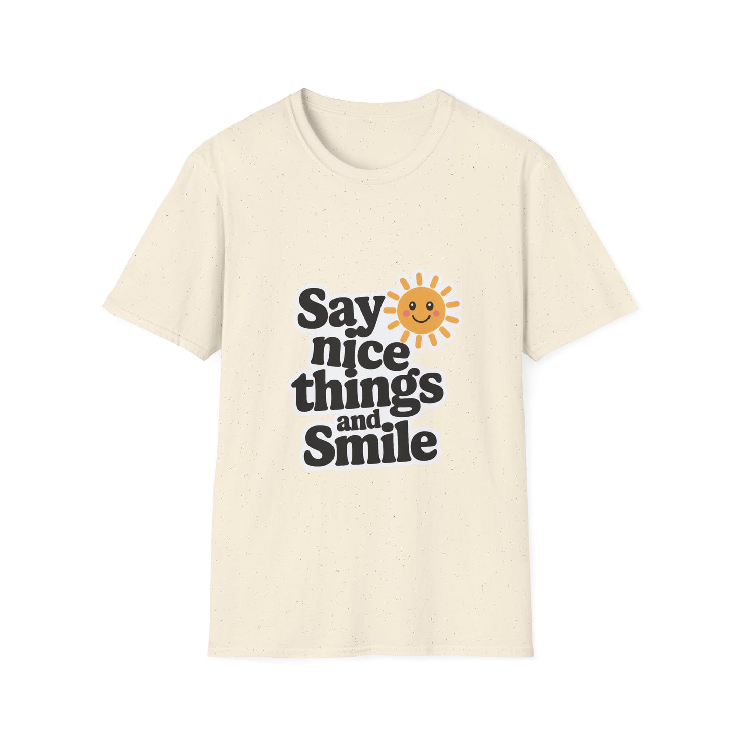 Say Nice Things and Smile T-Shirt