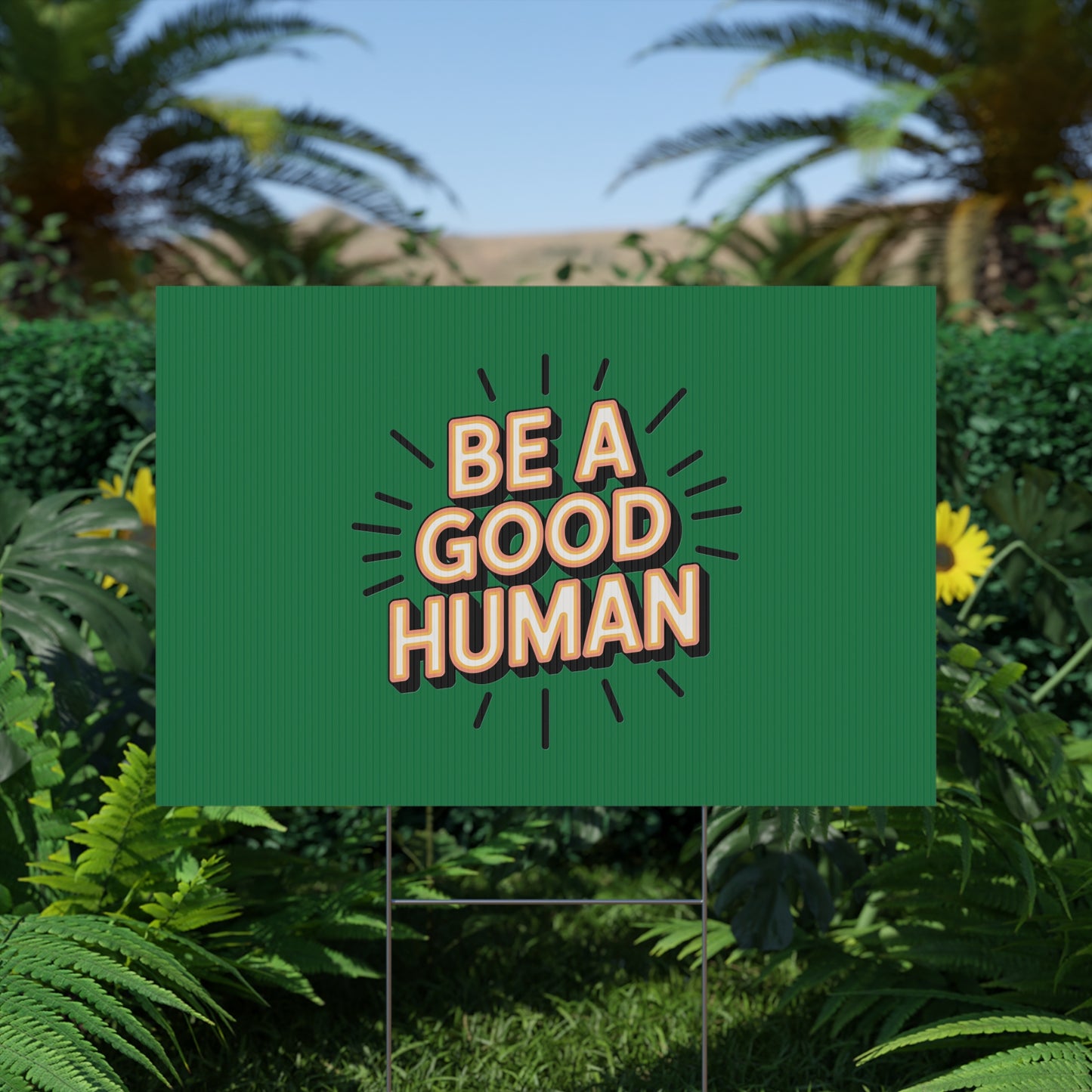 Be A Good Human Plastic Yard Sign — Positive Message Lawn Decor