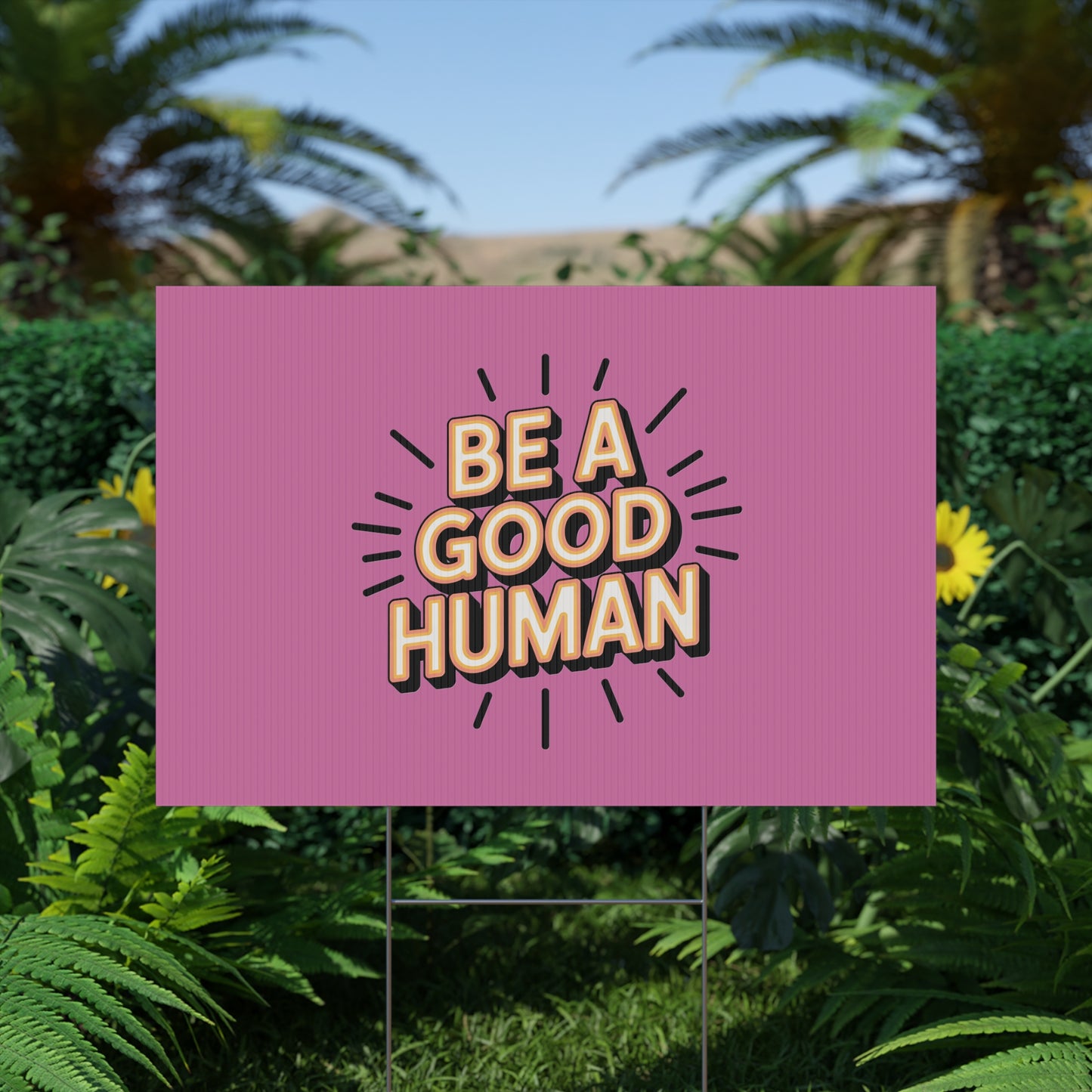 Be A Good Human Plastic Yard Sign — Positive Message Lawn Decor