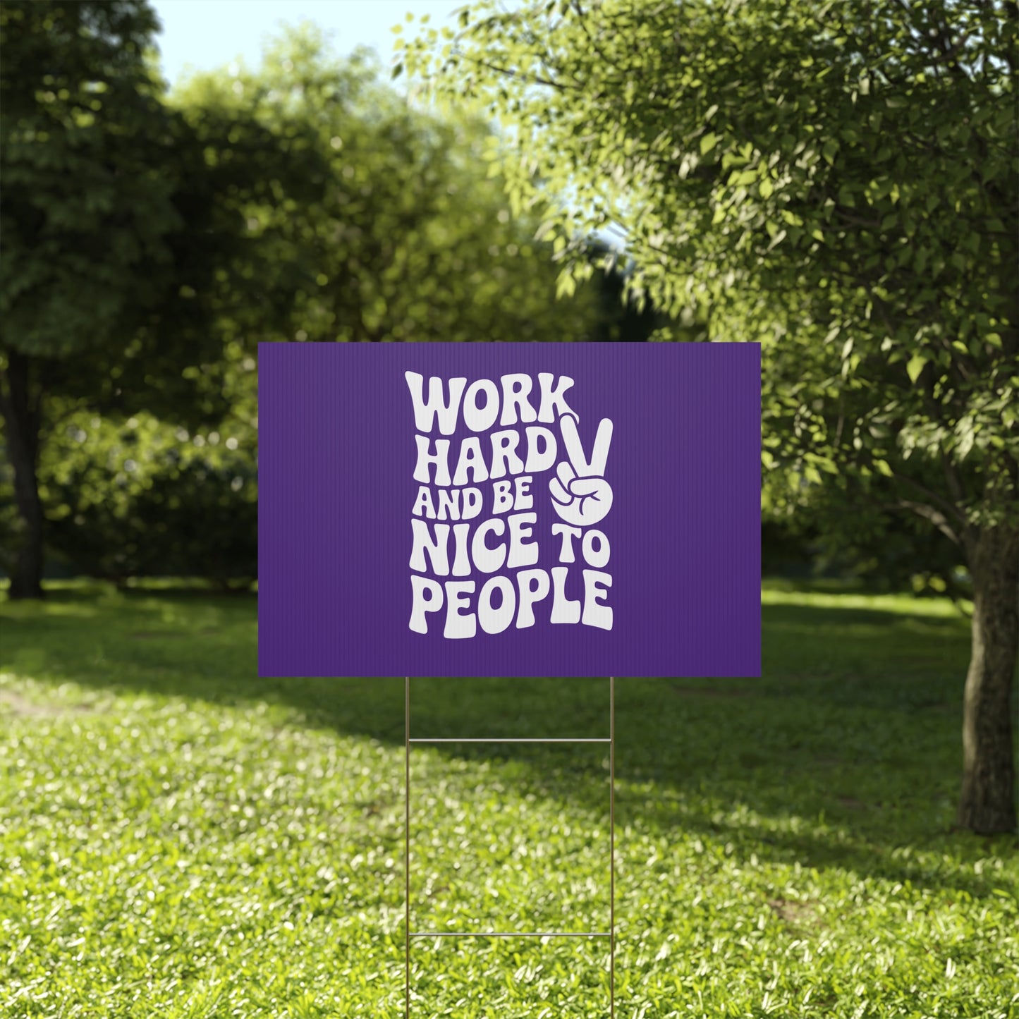 Purple Work Hard & Be Nice to People Yard Sign
