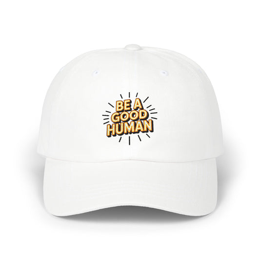 "Be A Good Human" Embroidered White Baseball Hat