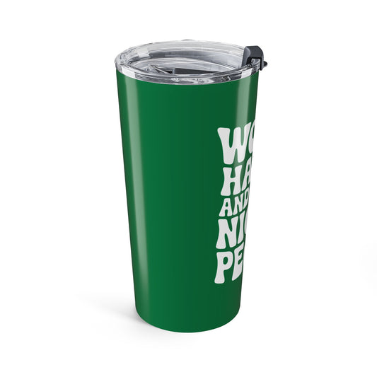 Green/White Work Hard & Be Nice to People 20 oz. Tumbler
