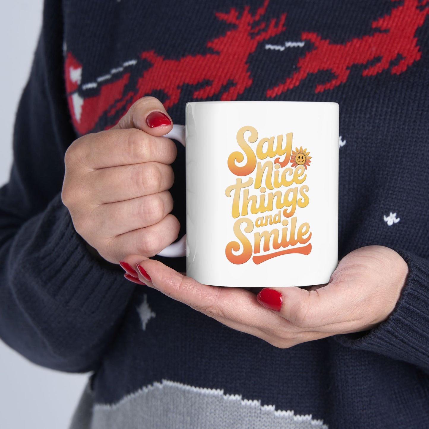 Say Nice Things and Smile Coffee Mug