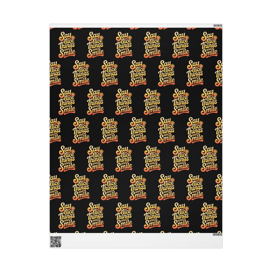 Say Nice Things and Smile Wrapping Paper