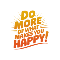 Do More of What Makes You Happy