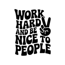 Work Hard and Be Nice