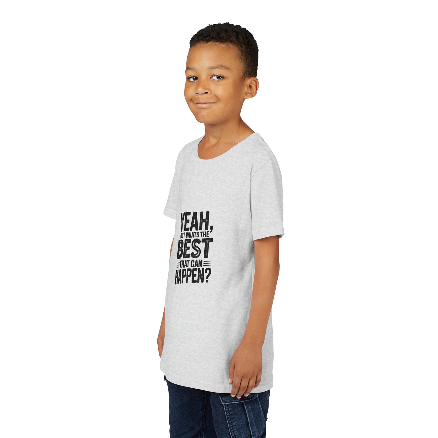 Youth T‑Shirt “Yeah, But What’s the Best That Can Happen?” — Inspirational Graphic Tee