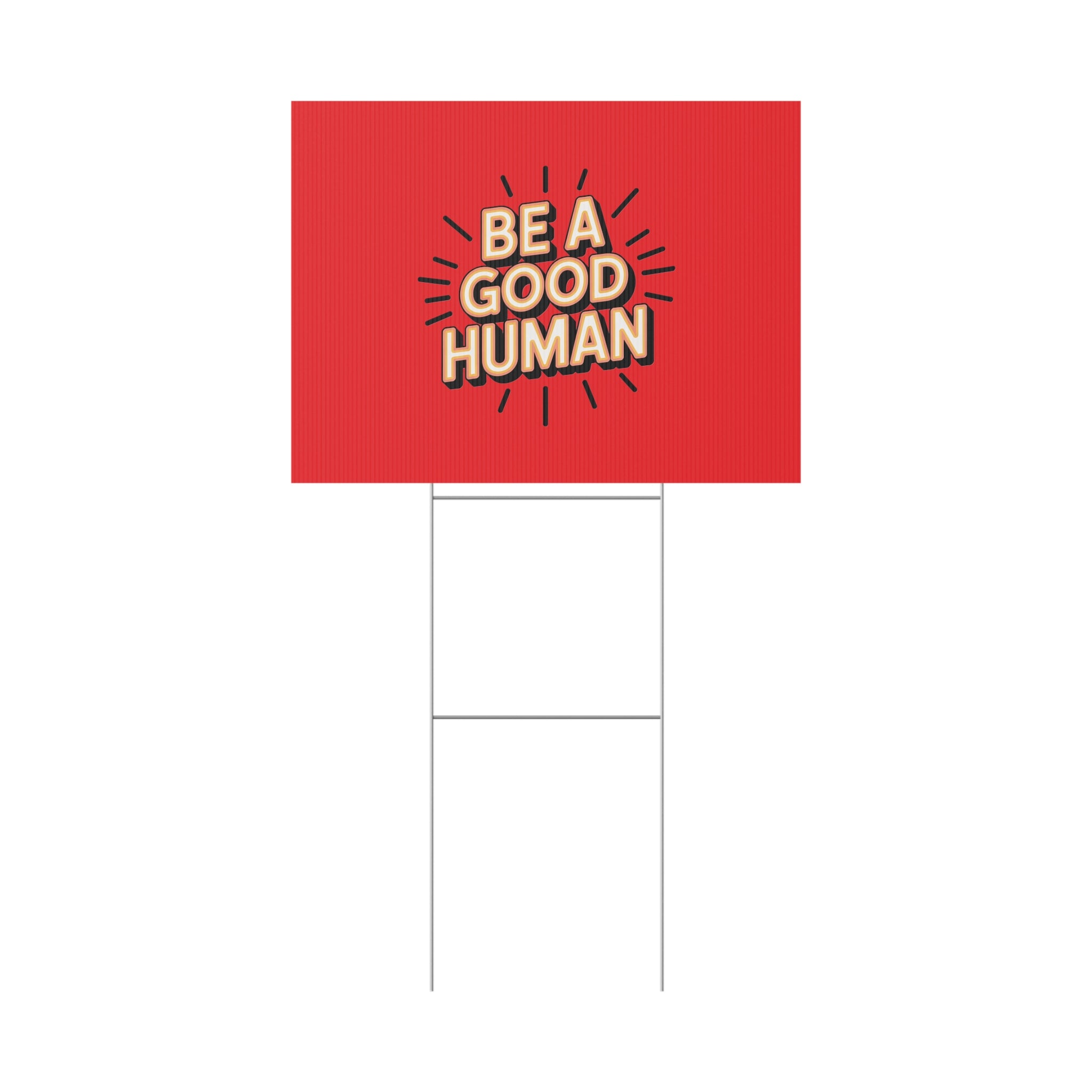 Be A Good Human Plastic Yard Sign — Positive Message Lawn Decor