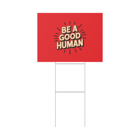 Be A Good Human Plastic Yard Sign — Positive Message Lawn Decor