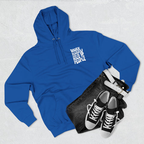 Work Hard & Be Nice to People Hoodie