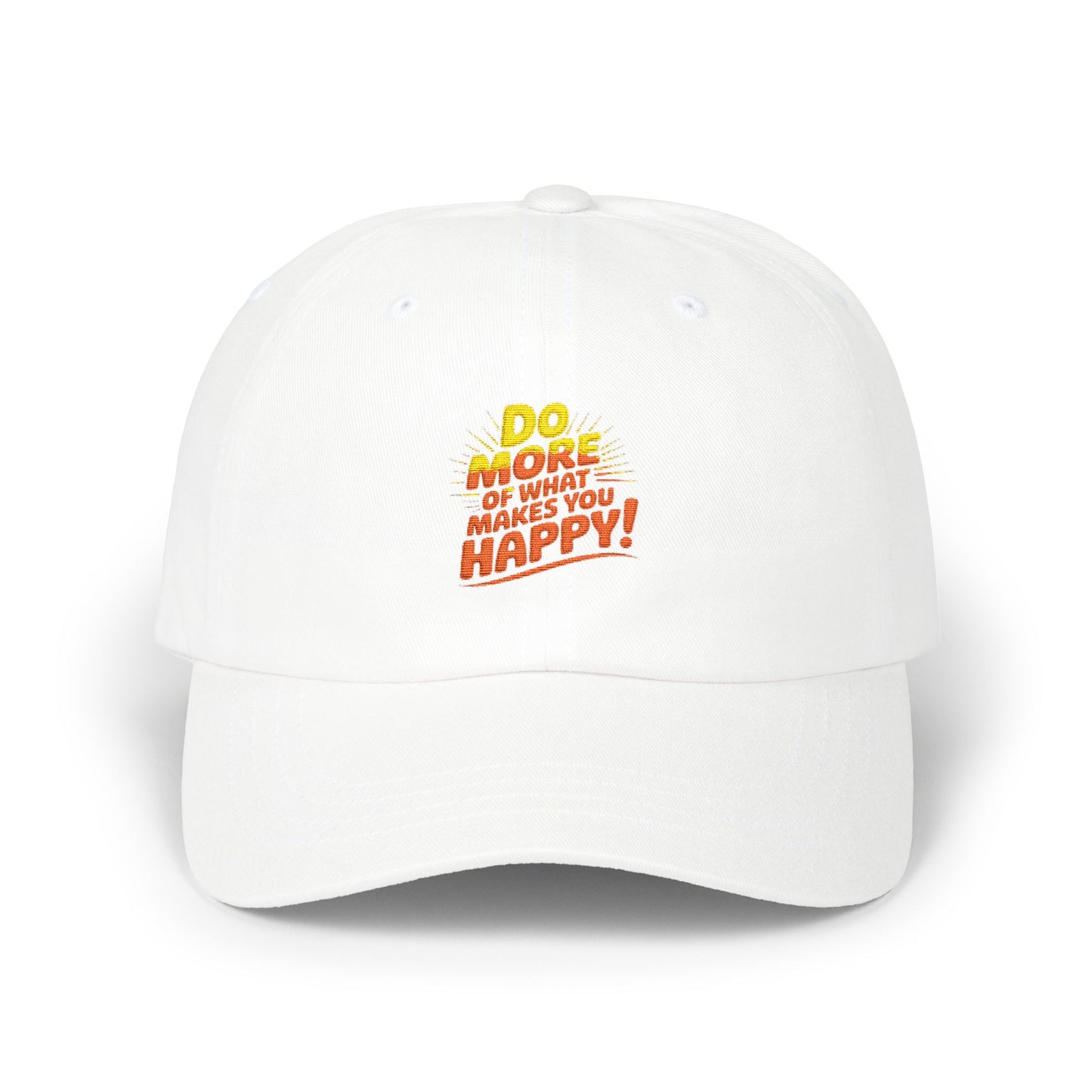 "Do More of What Makes You Happy" Embroidered Baseball Hat