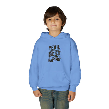 Youth Hoodie — "Yeah, But What's the Best That Can Happen?" Inspirational Pullover