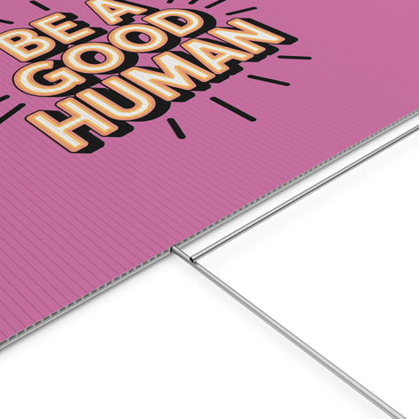 Be A Good Human Plastic Yard Sign — Positive Message Lawn Decor