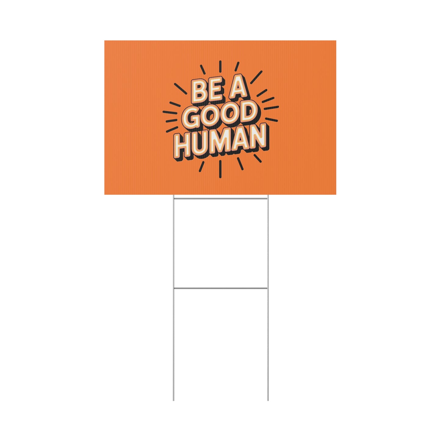 Be A Good Human Plastic Yard Sign — Positive Message Lawn Decor