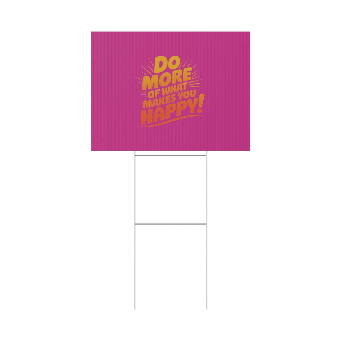 “Do More of What Makes You Happy!” Motivational Outdoor Decor