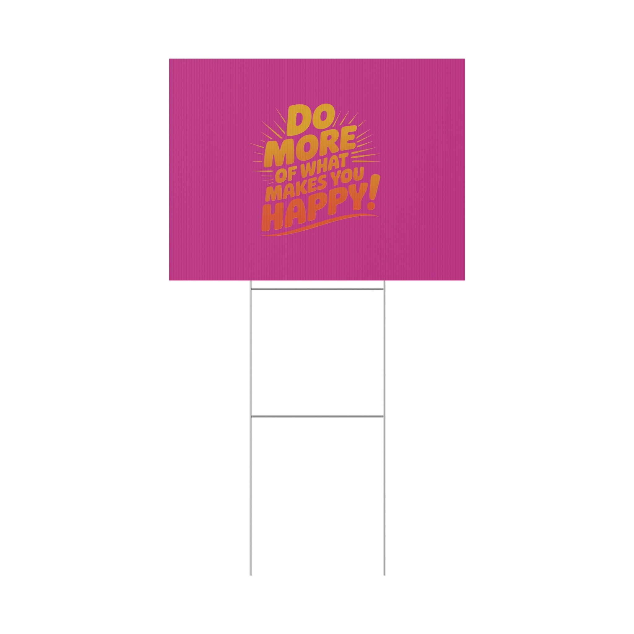 “Do More of What Makes You Happy!” Motivational Outdoor Decor
