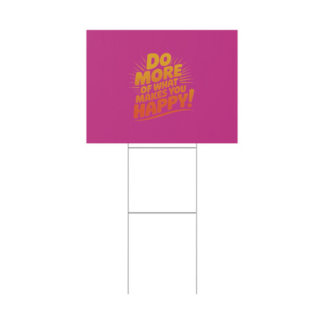 “Do More of What Makes You Happy!” Motivational Outdoor Decor