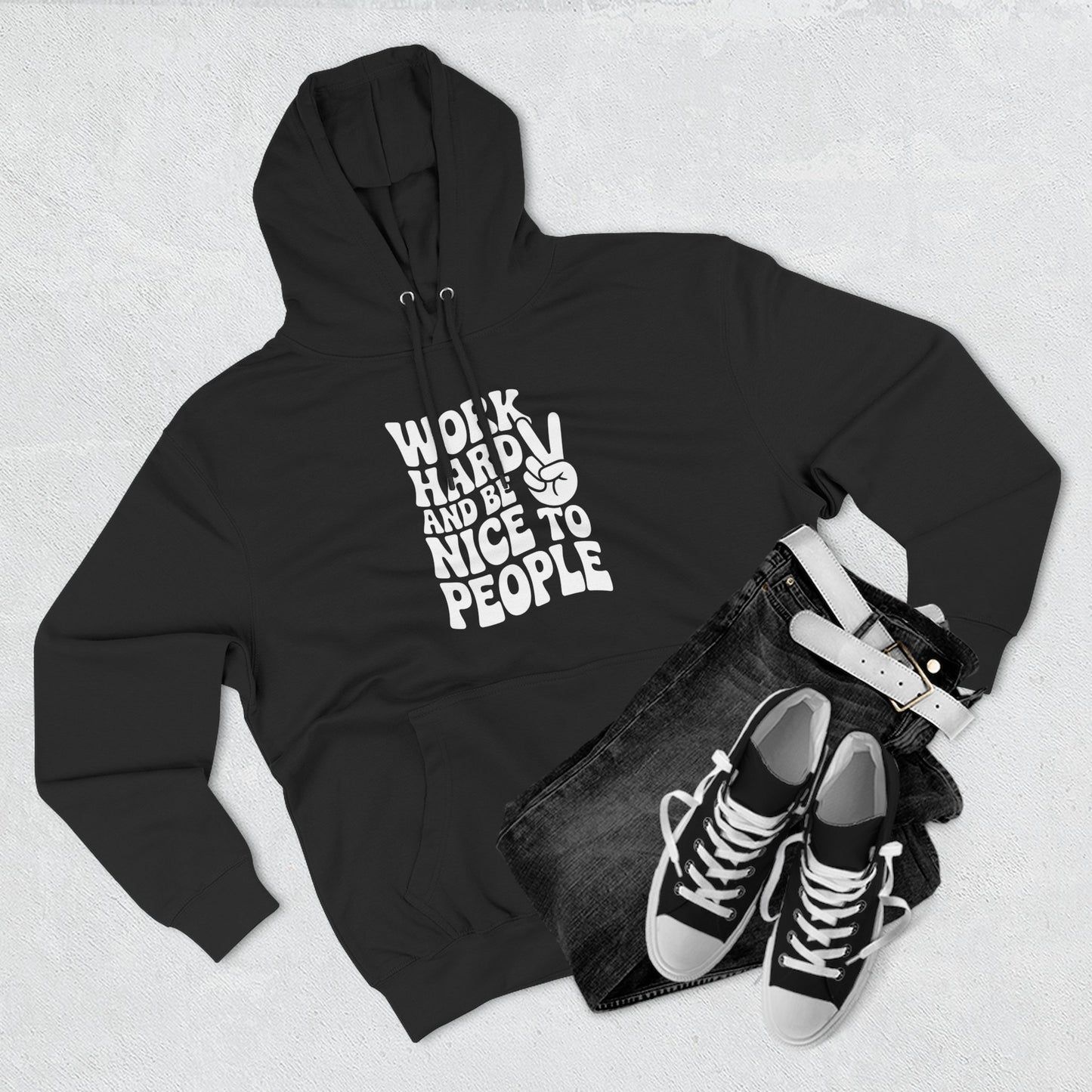 Work Hard & Be Nice to People Hoodie