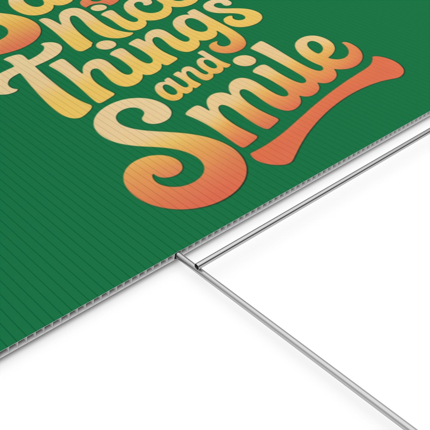 Say Nice Things and Smile Yard Sign