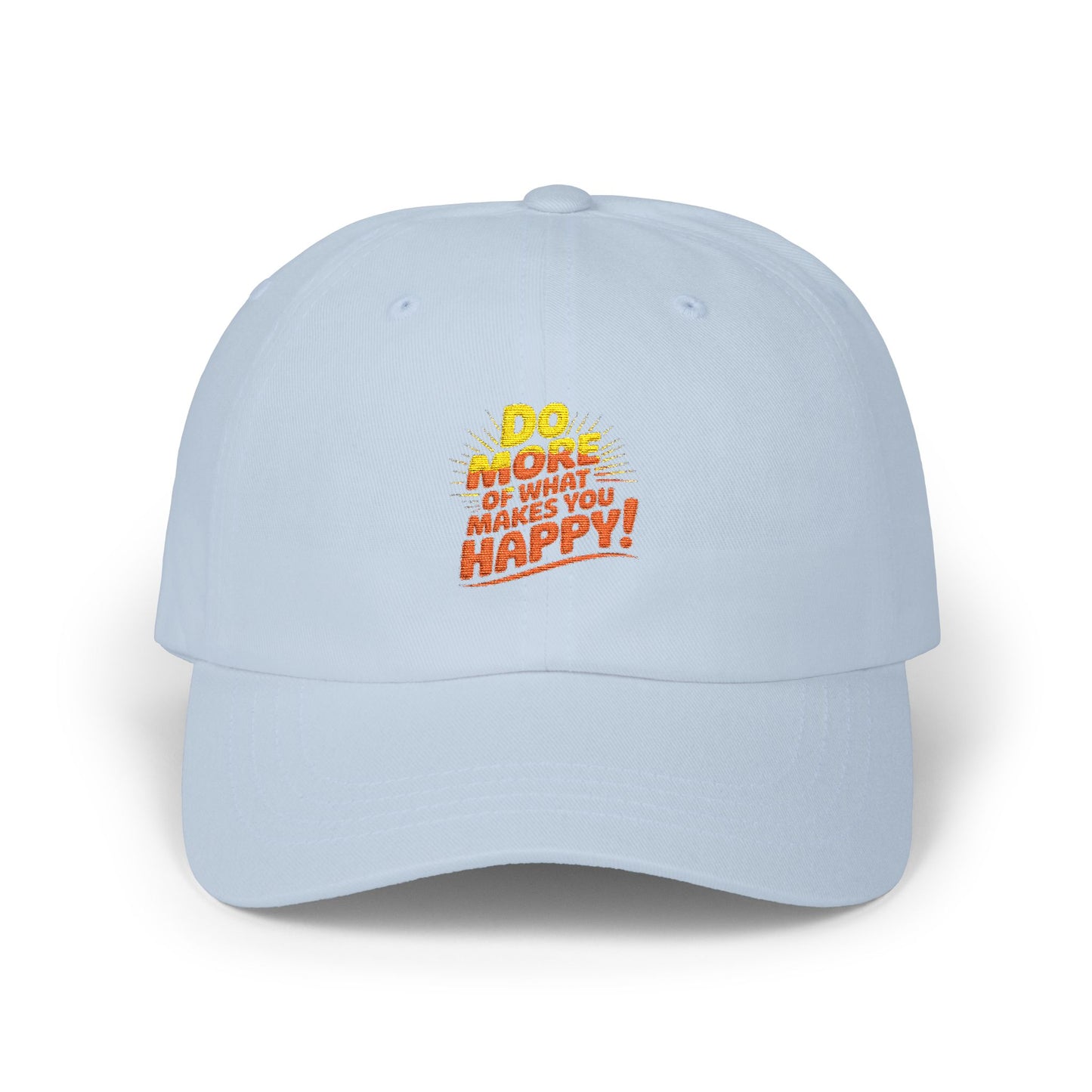 "Do More of What Makes You Happy" Embroidered Baseball Hat