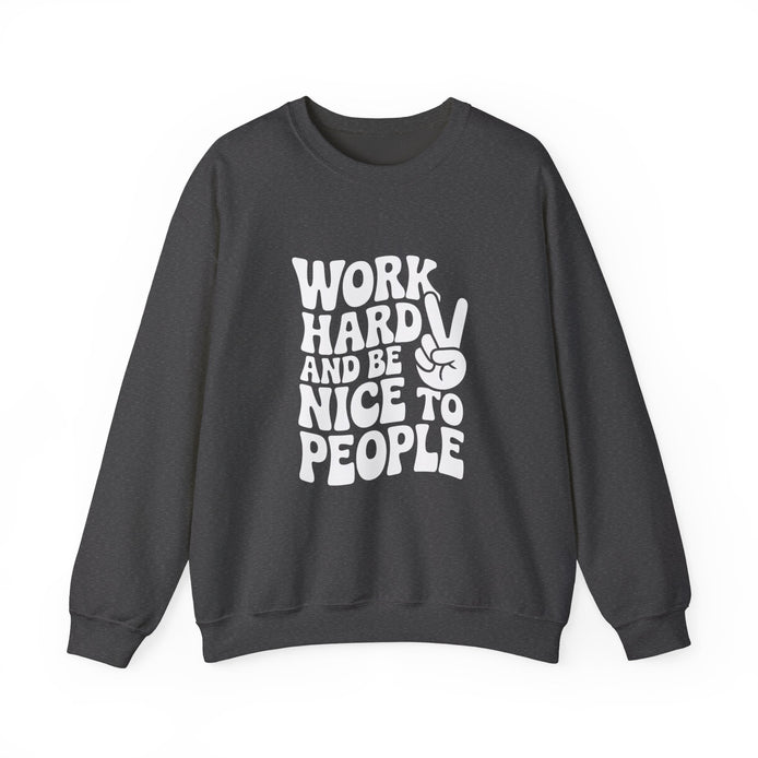 Work Hard & Be Nice to People Sweater
