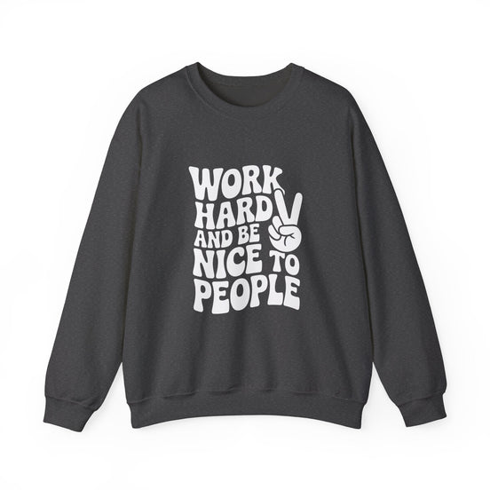 Work Hard & Be Nice to People Sweater