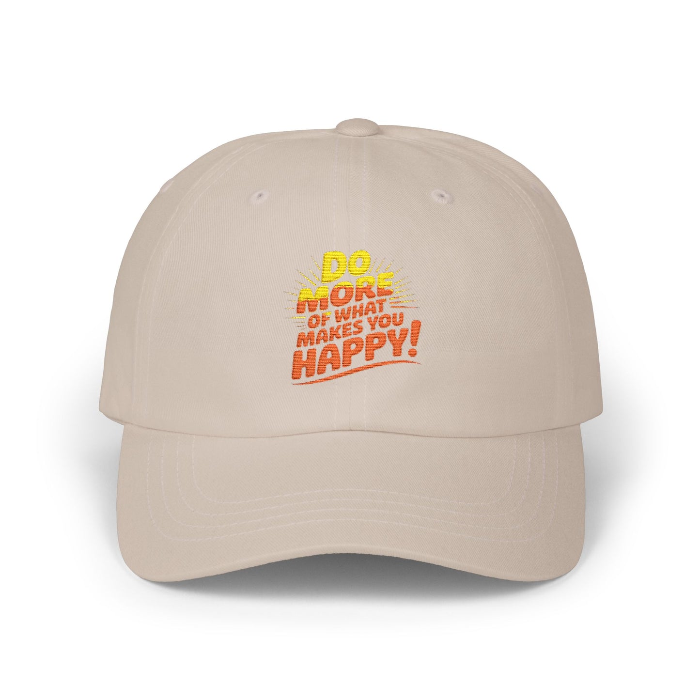 Do More of What Makes You Happy Dad Cap — Embroidered Positive Quote Hat