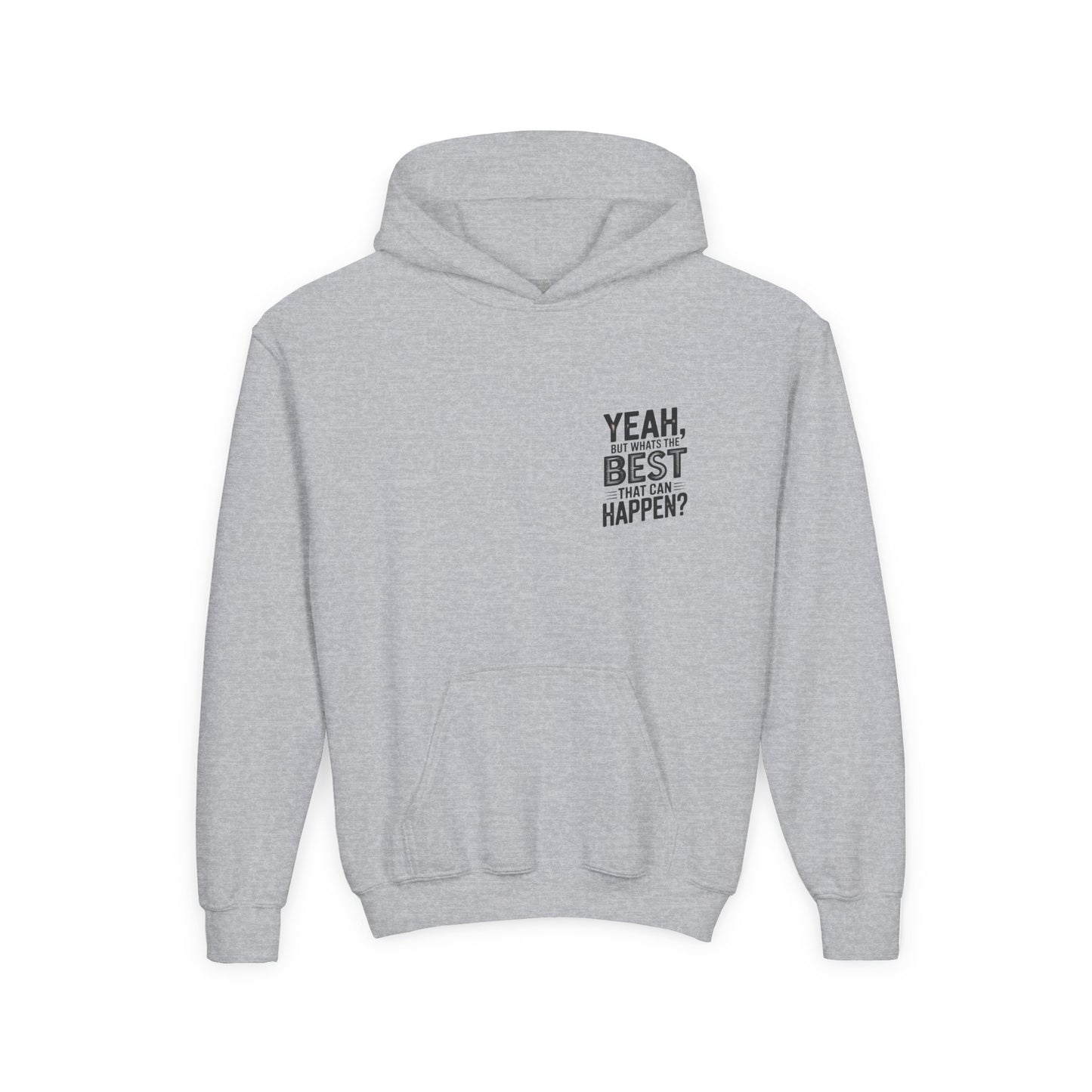 "Yeah, But What's the Best That Can Happen?" Inspirational Pullover