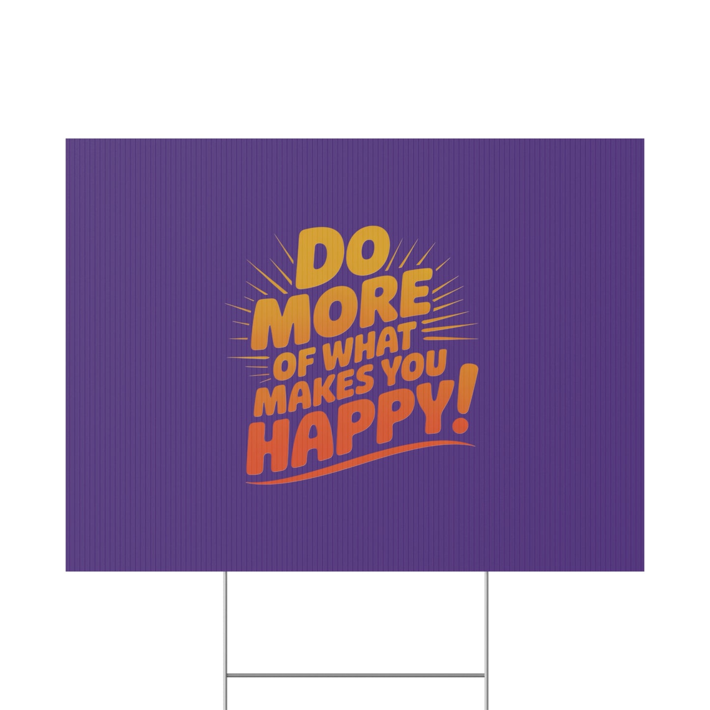 “Do More of What Makes You Happy!” Motivational Outdoor Decor
