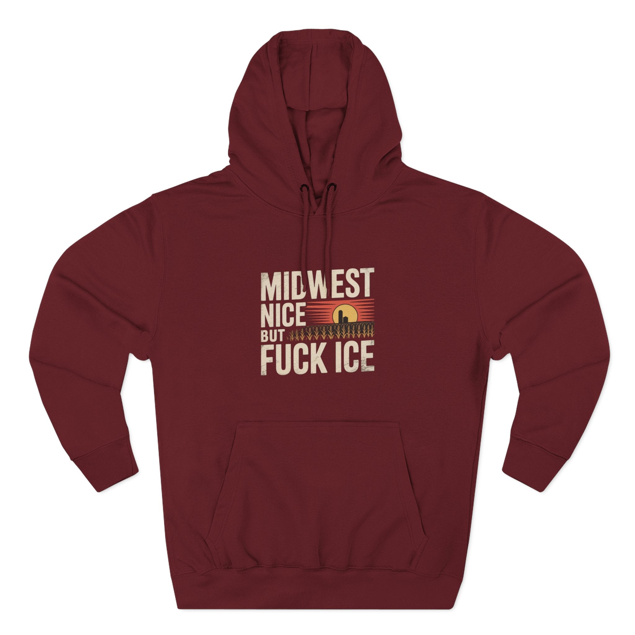 Midwest Nice But Fuck Ice Hoodie