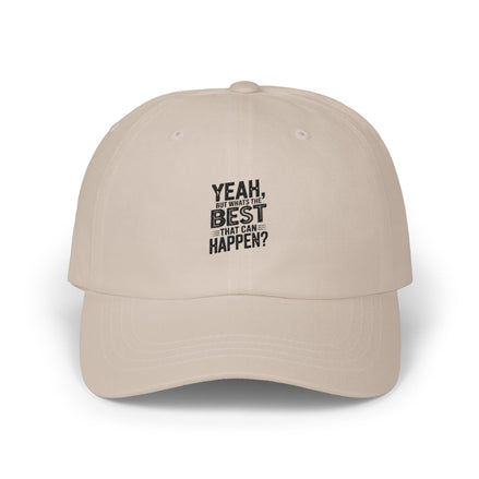 Yeah but Whats The Best That Could Happen?" Embroidered White Baseball Hat